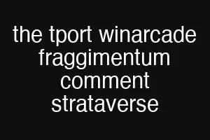the tport winarcade fraggimentum comment strataverse