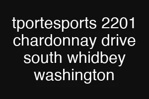 tportesports 2201 chardonnay drive south whidbey washington